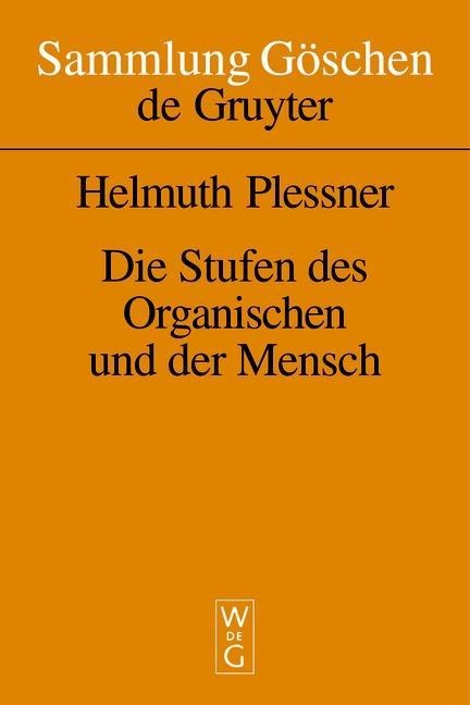 Die Stufen des Organischen und der Mensch - Helmuth Plessner