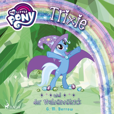 My Little Pony - Trixie und der Wahnsinnstrick - G. M. Berrow