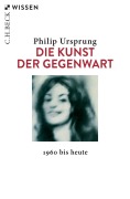Cover-Bild zum Titel 'Die Kunst der Gegenwart' von 'Philip Ursprung'