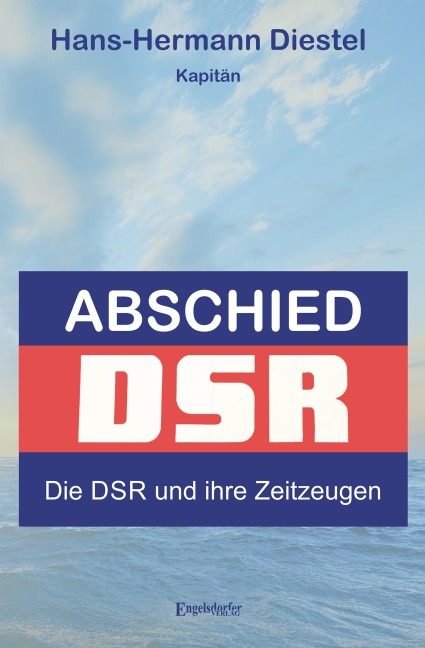 Abschied: Die DSR und ihre Zeitzeugen - Hans-Hermann Diestel
