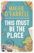 Cover-Bild zum Titel 'This Must Be the Place' von 'Maggie O'Farrell'