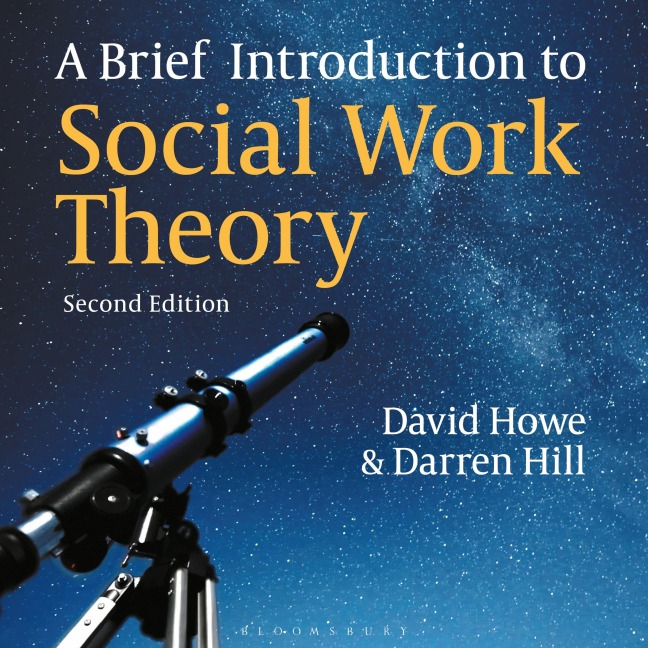 A Brief Introduction to Social Work Theory - Darren Hill, David Howe