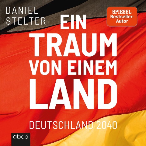 Ein Traum von einem Land - Daniel Stelter