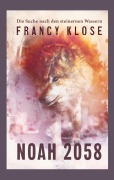 Cover-Bild zum Titel 'Noah 2058' von 'Francy Klose'