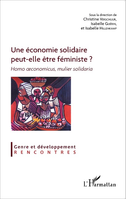 Une économie solidaire peut-elle être féministe ? - Christine Verschuur, Isabelle Hillenkamp, Isabelle Guerin