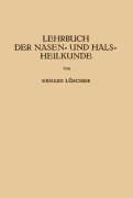 Cover-Bild zum Titel 'Lehrbuch der Nasen- und Hals Heilkunde und der Endoskopie der Speiseröhre und der Luftwege' von 'Erhard Lüscher'