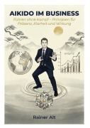 Cover-Bild zum Titel 'Aikido im Business' von 'Rainer Alt'