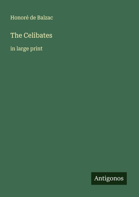 The Celibates - Honoré de Balzac