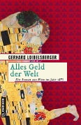 Cover-Bild zum Titel 'Alles Geld der Welt' von 'Gerhard Loibelsberger'