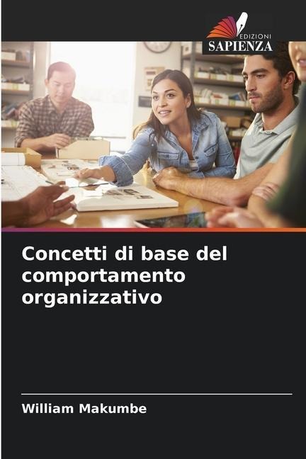 Concetti di base del comportamento organizzativo - William Makumbe