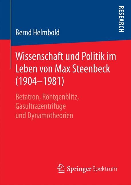 Wissenschaft und Politik im Leben von Max Steenbeck (1904¿1981) - Bernd Helmbold