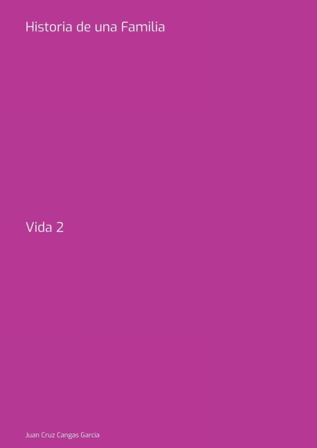 Historia De Una Familia - Juan Cruz Cangas García
