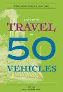 Cover-Bild zum Titel 'A Story of Travel in 50 Vehicles: From Shoes to Space Shuttles' von 'Paula Grey'