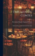 Cover-Bild zum Titel 'Fabliaux Ou Contes: Fables Et Romans Du Xiie Et Du Xiiie Siècle; Volume 1' von 'Pierre-Jean-Baptiste Legrand D'Aussy'