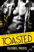 Toasted (Love Burns Series, #1) - Isobel Reed