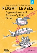 Cover-Bild zum Titel 'Flight Levels - Organisationen mit Business-Agilität führen' von 'Klaus Leopold, Siegfried Kaltenecker'