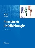 Praxisbuch Unfallchirurgie - 