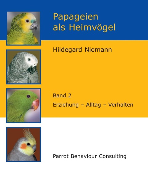 Papageien als Heimvögel, Band 2 - Hildegard Niemann