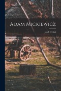 Cover-Bild zum Titel 'Adam Mickiewicz' von 'Józef Tretiak'
