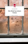 Cover-Bild zum Titel 'Ein Brief an einen Toten. Life is a Story - story.one' von 'Lena Karcher'