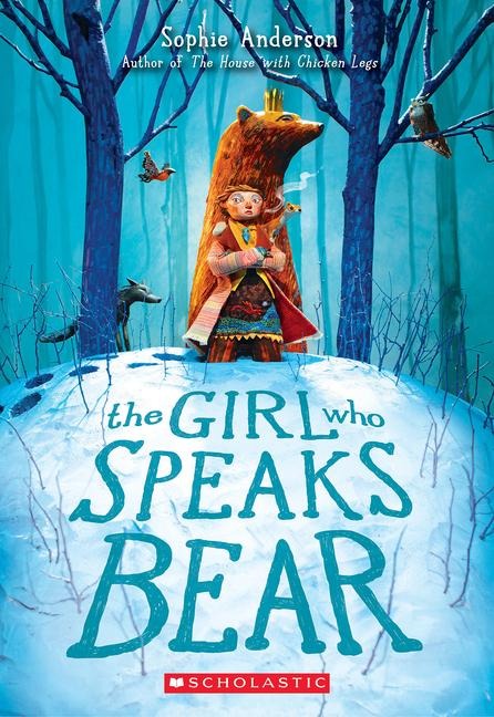 The Girl Who Speaks Bear - Sophie Anderson