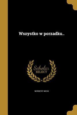 Wszystko w porzadku.. - Norbert Wicki