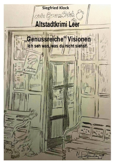 Altstadtkrimi Leer "Genussreiche Visionen" - Siegfried Klock