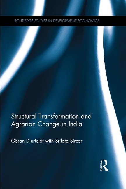 Structural Transformation and Agrarian Change in India - Goran Djurfeldt, Srilata Sircar