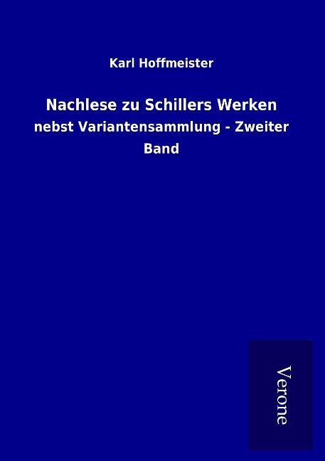 Nachlese zu Schillers Werken - Karl Hoffmeister