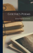 Goethe's Poems - Johann Wolfgang von Goethe
