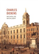 Charles Dickens: Nicholas Nickleby. Vollständige Neuausgabe - Charles Dickens