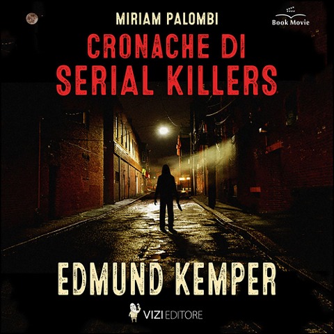 Cronache di Serial Killers: Edmund Kemper - Miriam Palombi