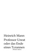 Cover-Bild zum Titel 'Professor Unrat oder das Ende eines Tyrannen' von 'Heinrich Mann'