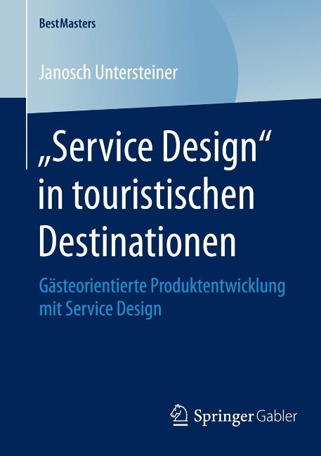 "Service Design" in touristischen Destinationen - Janosch Untersteiner