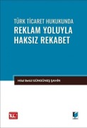 Cover-Bild zum Titel 'Türk Ticaret Hukukunda Reklam Yoluyla Haksiz Rekabet' von 'Hilal Betül Güngünes sahin'