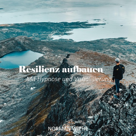 Resilienz aufbauen - Norman Wiehe, DirtyFlint