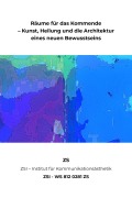 Cover-Bild zum Titel 'Räume für das Kommende - Kunst, Heilung und die Architektur eines neuen Bewusstseins - ZSI - WS 812 0281 ZS' von 'Zs Zsi'