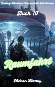 Cover-Bild zum Titel 'Raumfahrt: Fantasy Abenteuer Wissenschaft Scifi Roman(Buch 10)' von 'Meiron Likmuy'