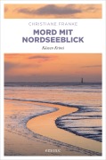 Cover-Bild zum Titel 'Mord mit Nordseeblick' von 'Christiane Franke'