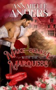 Cover-Bild zum Titel 'Make Believe With The Marquess (Miss Primm's Secret School For Budding Bluestockings, #6)' von 'Annabelle Anders'