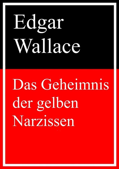 Das Geheimnis der gelben Narzissen - Edgar Wallace