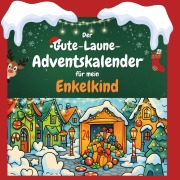 Cover-Bild zum Titel 'Der Gute-Laune-Adventskalender für mein Enkelkind' von 'Tim Schmidt'