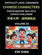 Cover-Bild zum Titel 'Kids Learn to Recognize Chinese Characters (Part 20) - Moderate Level Brain Activities, Discover Reading Simplified Chinese Characters, English and pinyin Edition, Test Series with Easy Lessons, HSK All Levels' von 'Sima Xin'
