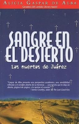 Sangre en el Desierto - Alicia Gaspar De Alba