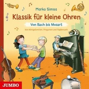 Klassik Für Kleine Ohren: Von Bach Bis Mozart (Von - Marko Simsa
