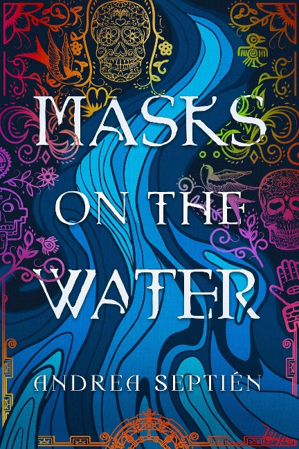Masks on the Water - Andrea Septién