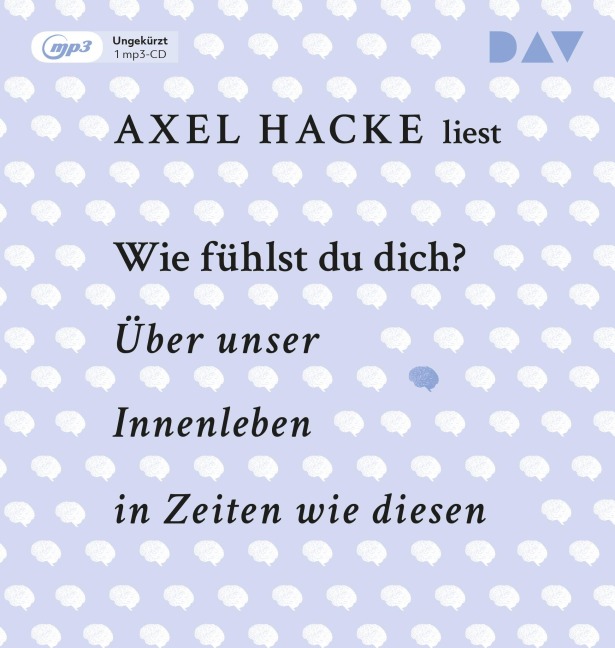 Wie fühlst du dich? Über unser Innenleben in Zeiten wie diesen - Axel Hacke