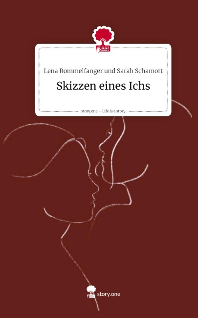 Skizzen eines Ichs. Life is a Story - story.one - Lena Rommelfanger und Sarah Schamott