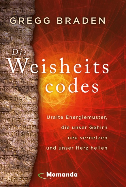 Die Weisheitscodes - Gregg Braden