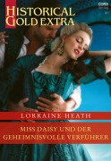 Cover-Bild zum Titel 'Miss Daisy und der geheimnisvolle Verführer' von 'Lorraine Heath'